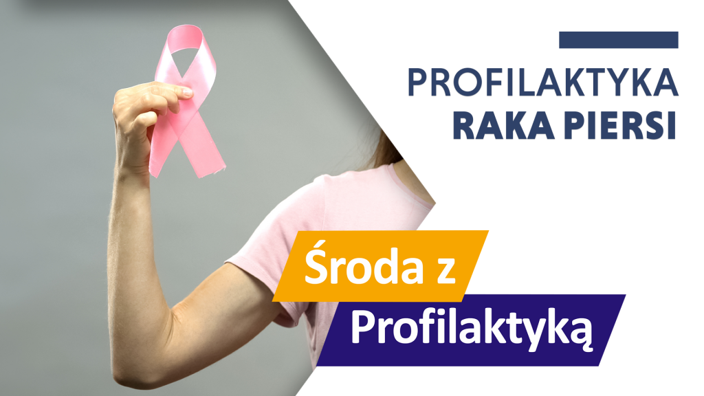 Akcja NFZ Środa z Profilaktyką - Profilaktyka raka piersi