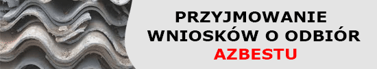 Rozpoczynamy przyjmowanie wniosków o odbiór azbestu